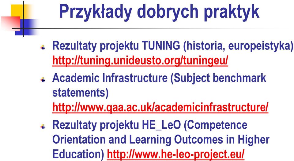 org/tuningeu/ Academic Infrastructure (Subject benchmark statements) http://www.qaa.