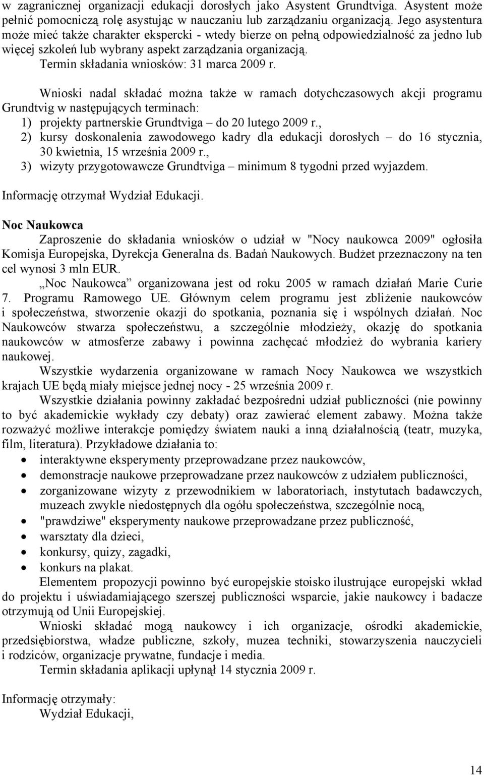 Termin składania wniosków: 31 marca 2009 r.