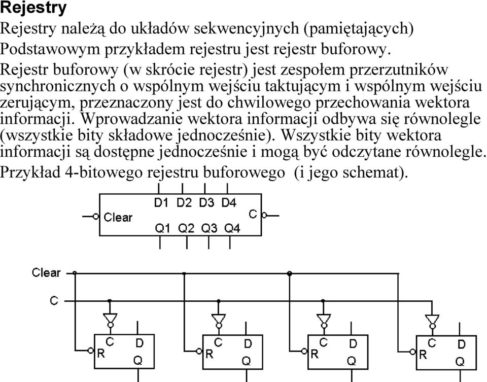 przeznaczony jest do chwilowego przechowania wektora informacji.