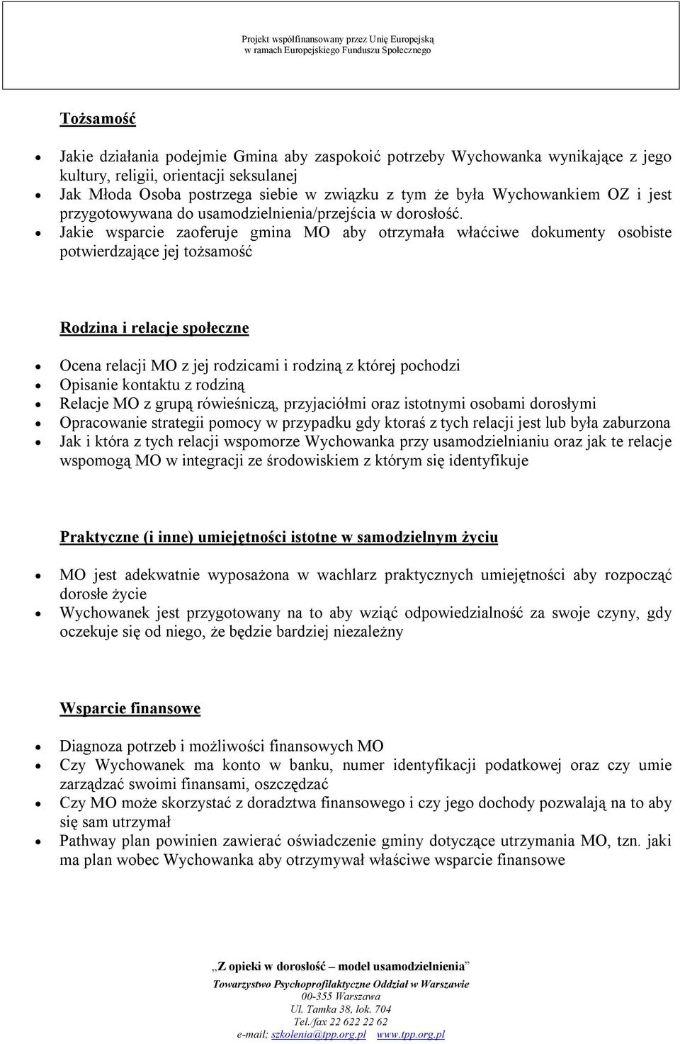 Jakie wsparcie zaoferuje gmina MO aby otrzymała właćciwe dokumenty osobiste potwierdzające jej tożsamość Rodzina i relacje społeczne Ocena relacji MO z jej rodzicami i rodziną z której pochodzi