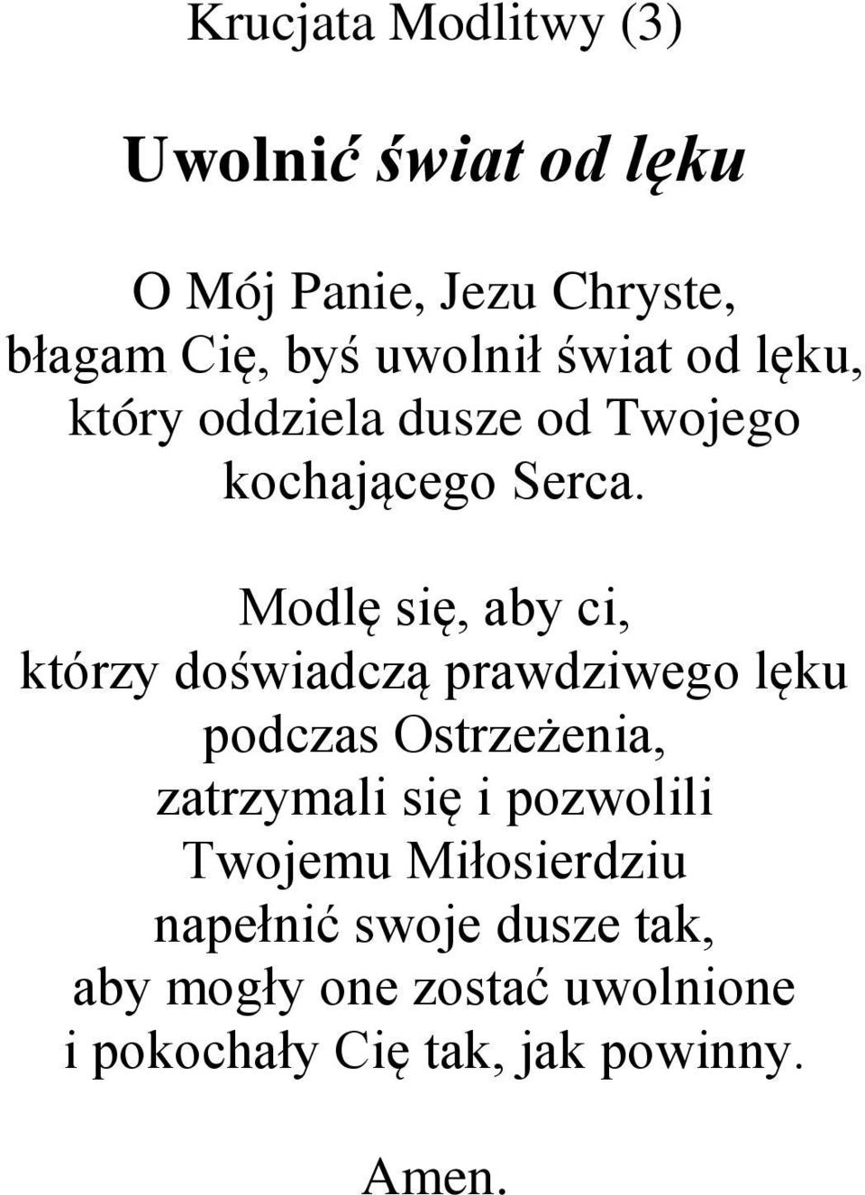 Modlę się, aby ci, którzy doświadczą prawdziwego lęku podczas Ostrzeżenia, zatrzymali się i