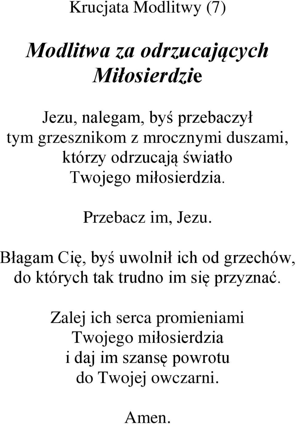 Przebacz im, Jezu.