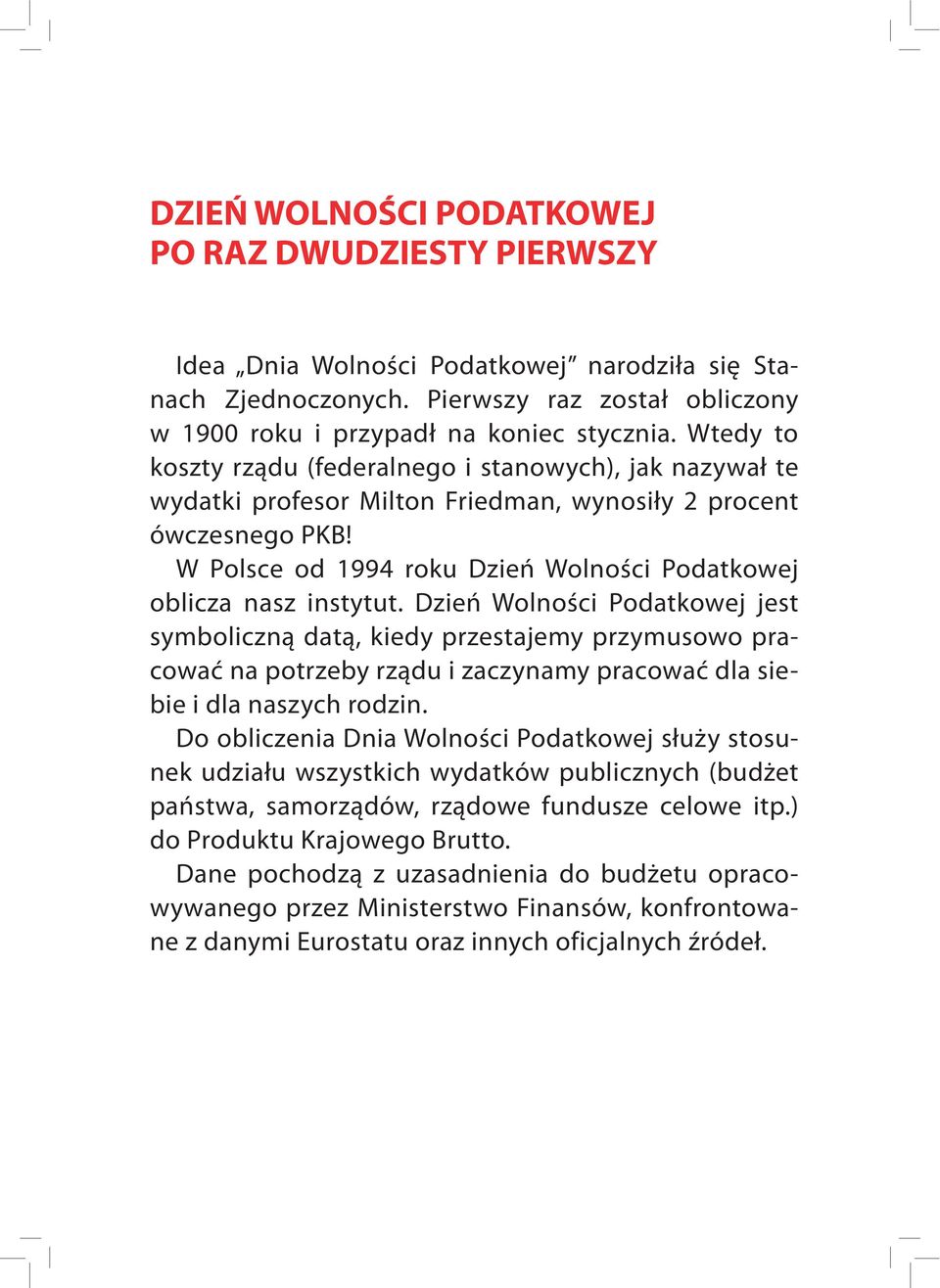 W Polsce od 1994 roku Dzień Wolności Podatkowej oblicza nasz instytut.