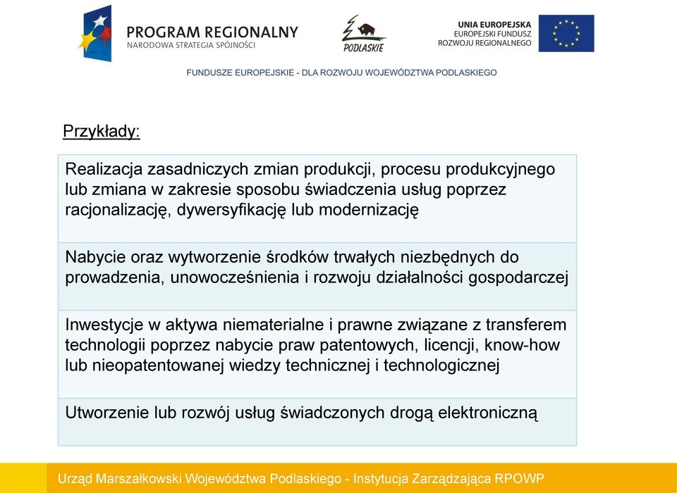 rozwoju działalności gospodarczej Inwestycje w aktywa niematerialne i prawne związane z transferem technologii poprzez nabycie praw