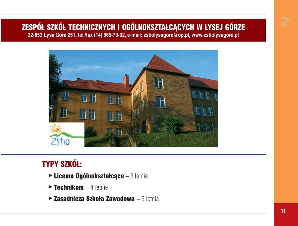 /fax (14) 665-73-02, e-mail: zstiolysagora@op.pl, www.