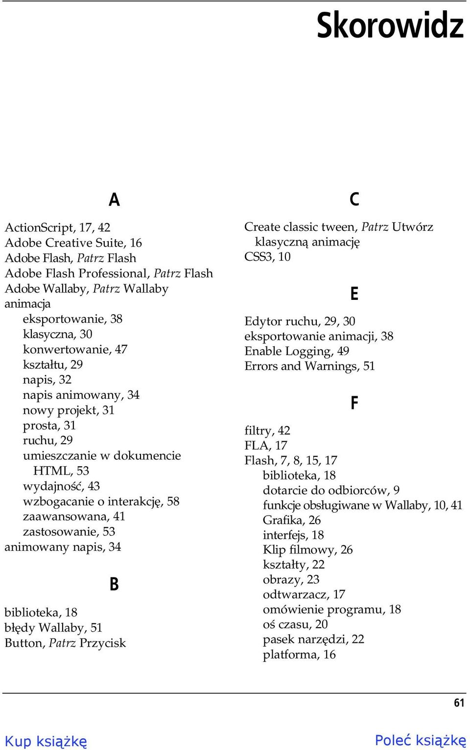 zastosowanie, 53 animowany napis, 34 B biblioteka, 18 b dy Wallaby, 51 Button, Patrz Przycisk C Create classic tween, Patrz Utwórz klasyczn animacj CSS3, 10 E Edytor ruchu, 29, 30 eksportowanie