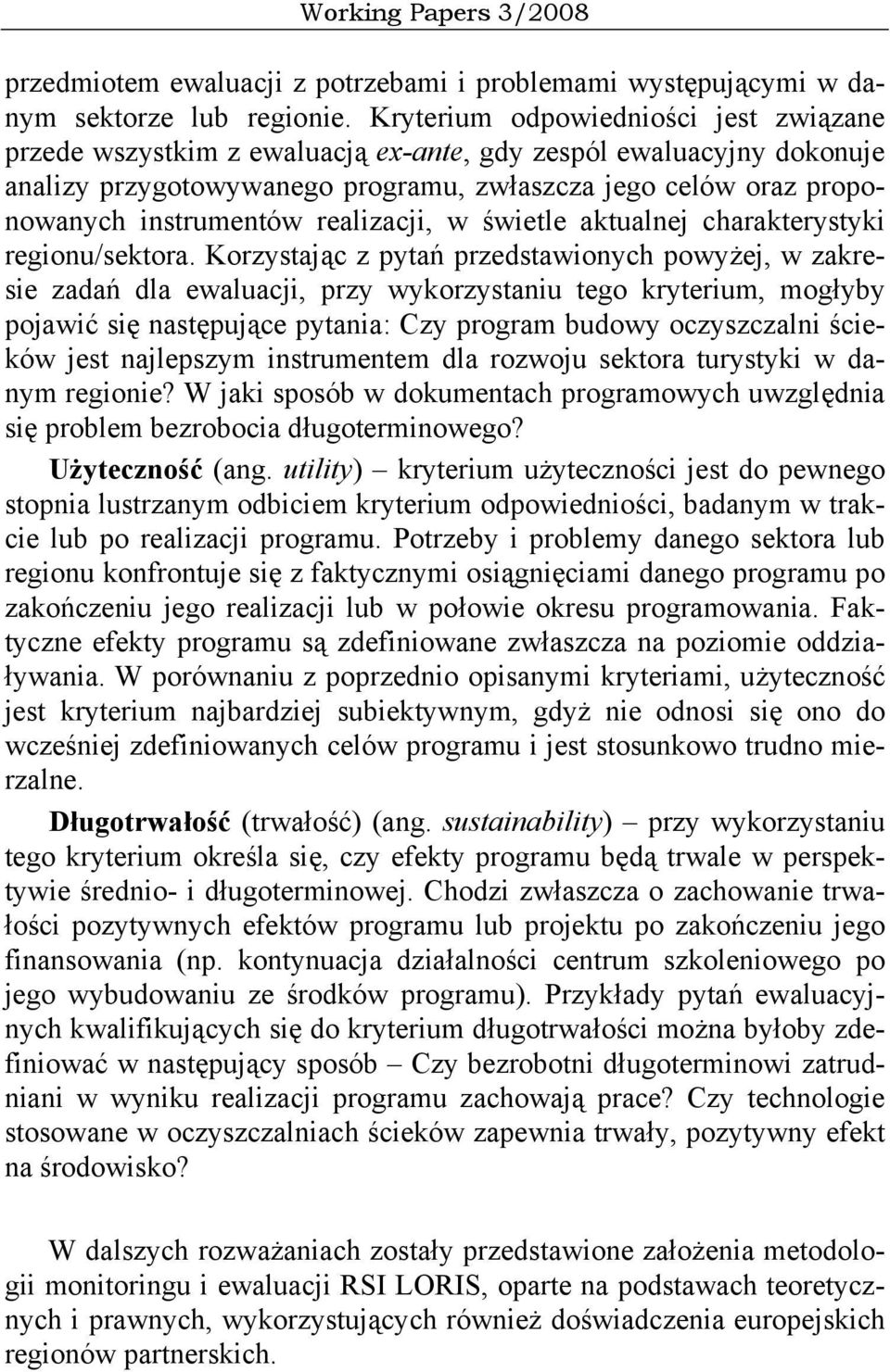 realizacji, w świetle aktualnej charakterystyki regionu/sektora.