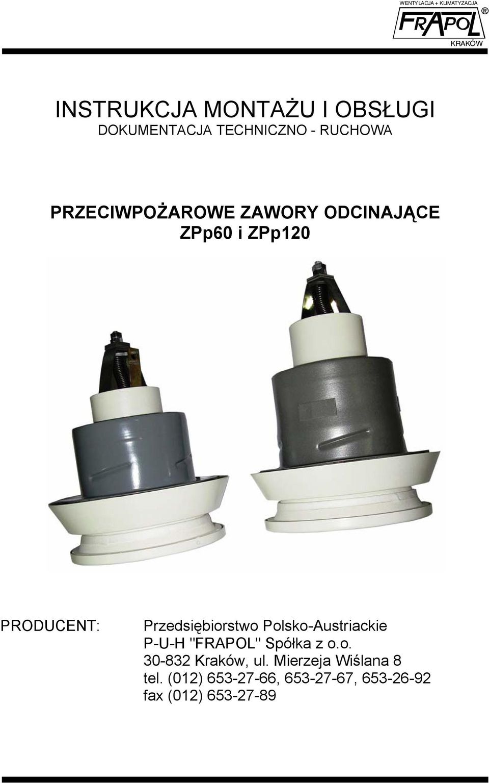 Przedsiębiorstwo Polsko-Austriackie P-U-H "FRAPOL" Spółka z o.o. 30-832 Kraków, ul.