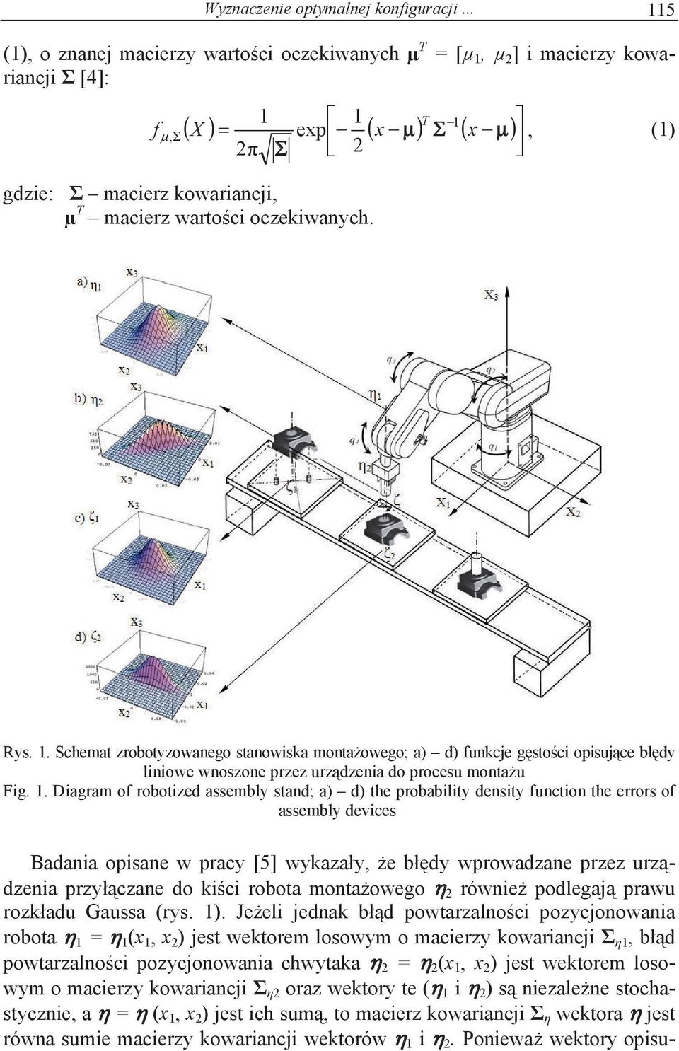 1. Diagram of robotized assembly stand; a) d) the probability density function the errors of assembly devices Badania opisane w pracy [5] wykazay, e bdy wprowadzane przez urzdzenia przyczane do kici