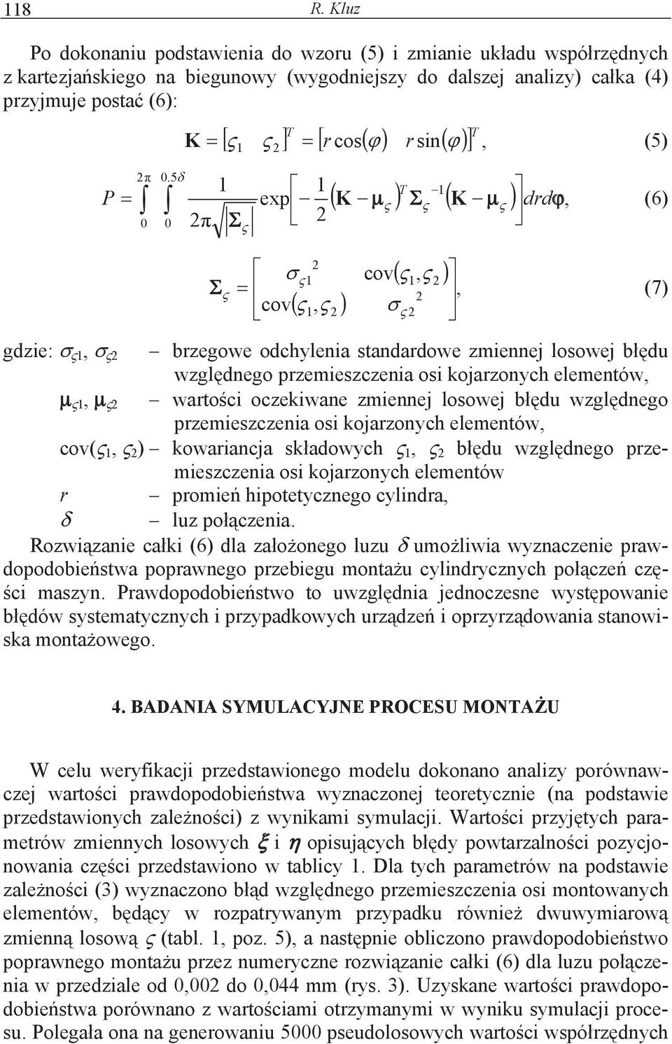 elementów, 1, 2 wartoci oczekiwane zmiennej losowej bdu wzgldnego przemieszczenia osi kojarzonych elementów, cov( 1, 2 ) kowariancja skadowych 1, 2 bdu wzgldnego przemieszczenia osi kojarzonych