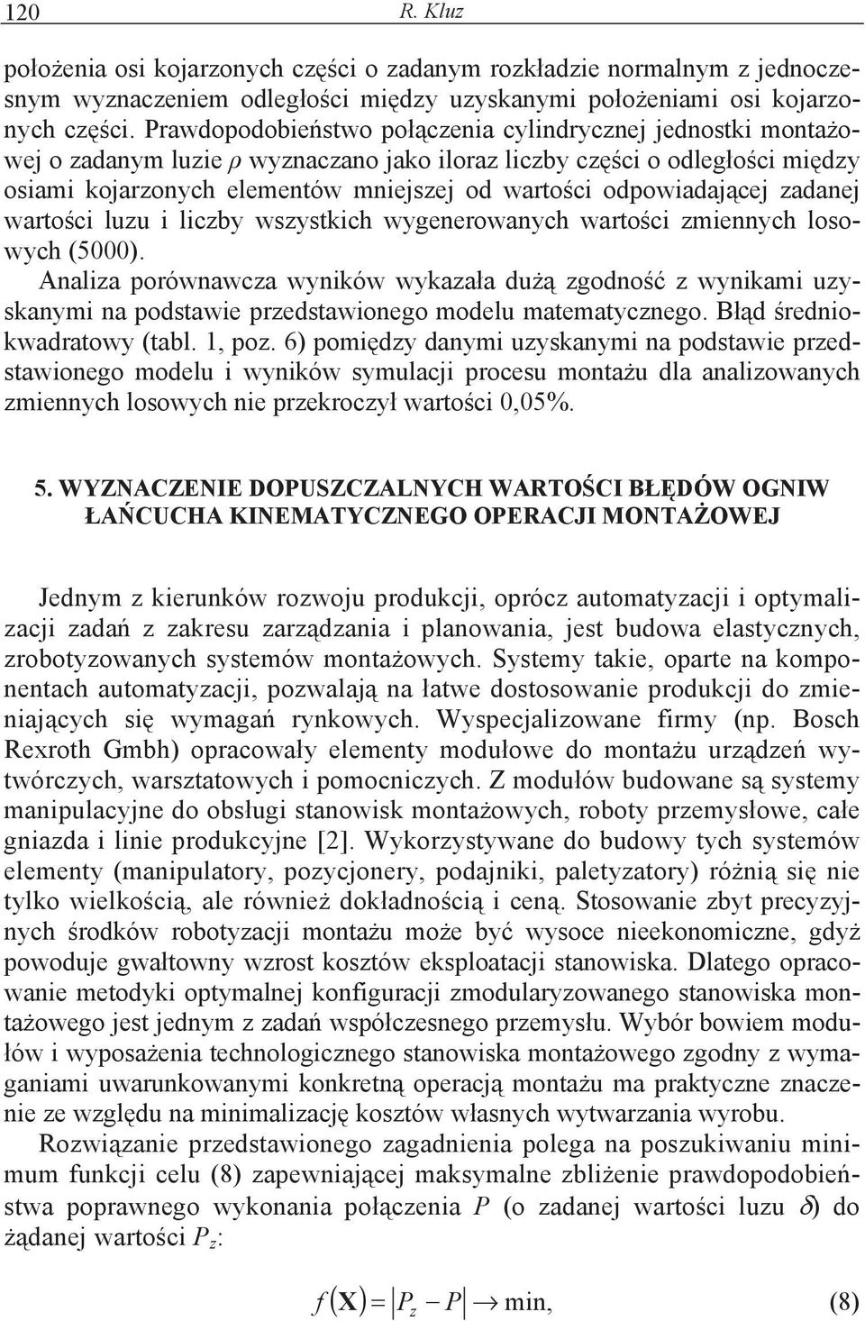 zadanej wartoci luzu i liczby wszystkich wygenerowanych wartoci zmiennych losowych (5000).