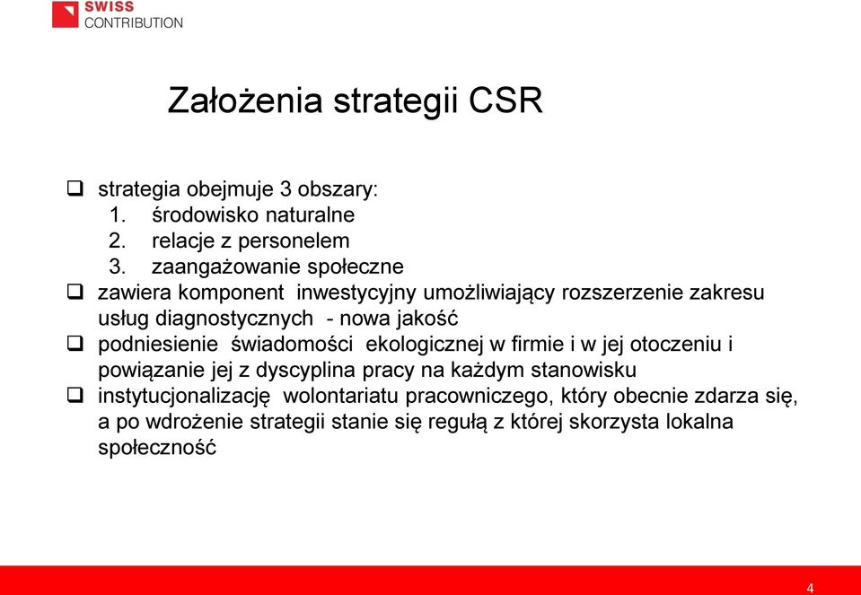 podniesienie świadomości ekologicznej w firmie i w jej otoczeniu i powiązanie jej z dyscyplina pracy na każdym stanowisku