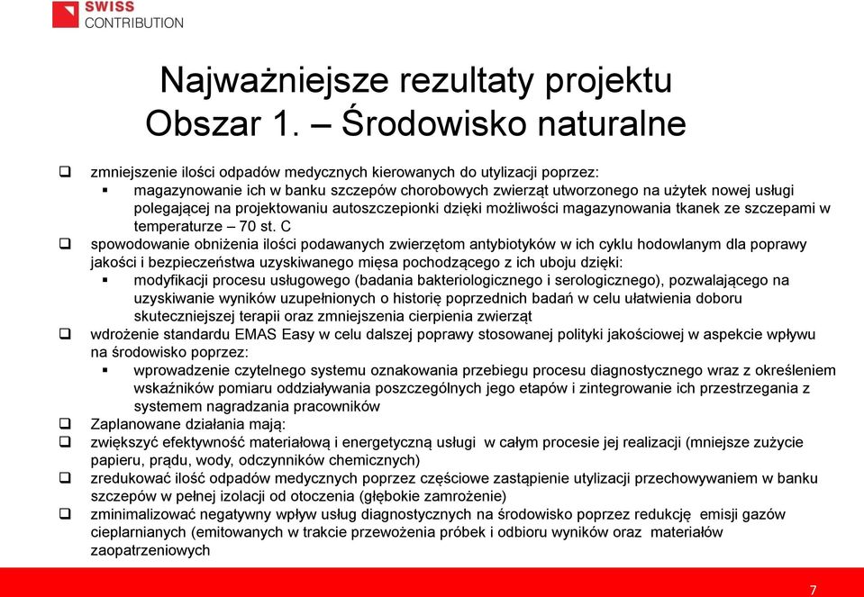 na projektowaniu autoszczepionki dzięki możliwości magazynowania tkanek ze szczepami w temperaturze 70 st.