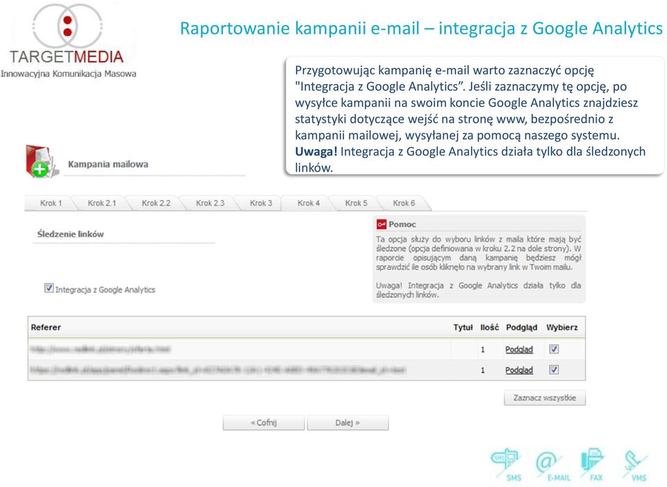 Jeśli zaznaczymy tę opcję, po wysyłce kampanii na swoim koncie Google Analytics znajdziesz statystyki