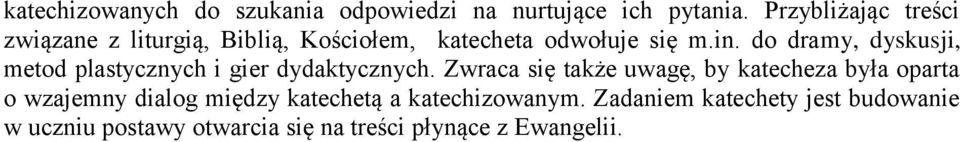 do dramy, dyskusji, metod plastycznych i gier dydaktycznych.