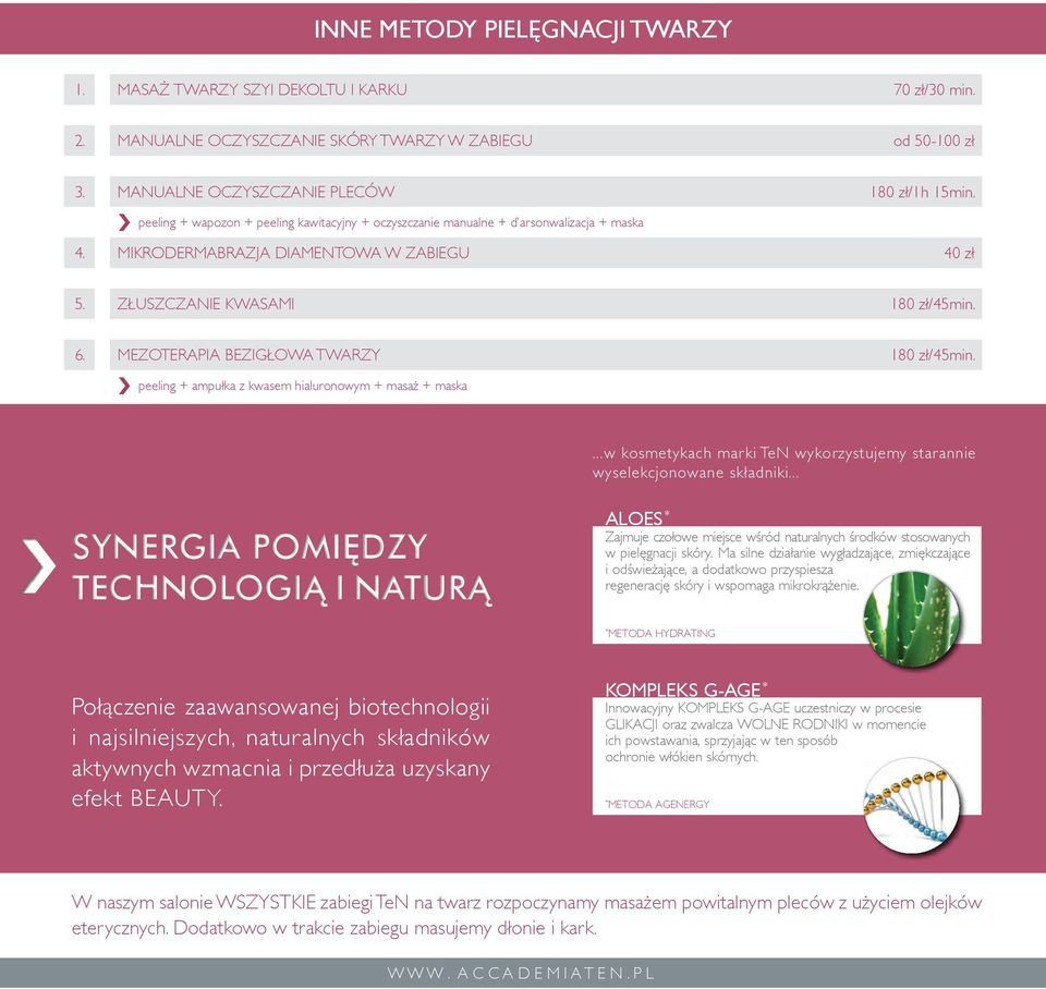 MEZOTERAPIA BEZIGŁOWA TWARZY 180 zł/45min. peeling + ampułka z kwasem hialuronowym + masaż + maska...w kosmetykach marki TeN wykorzystujemy starannie wyselekcjonowane składniki.