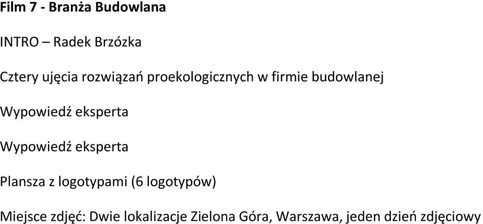 budowlanej Miejsce zdjęć: Dwie