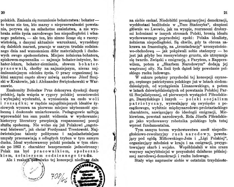 ra ż a sobie życia naro d o w eg o bez niepodległości i własnego p a ń s tw a, ale te n, k to zim no licząc się z rzeczyw istością, z d a n y m i a k tu a ln ie w a ru n k a m i, wyrzekłszy się d