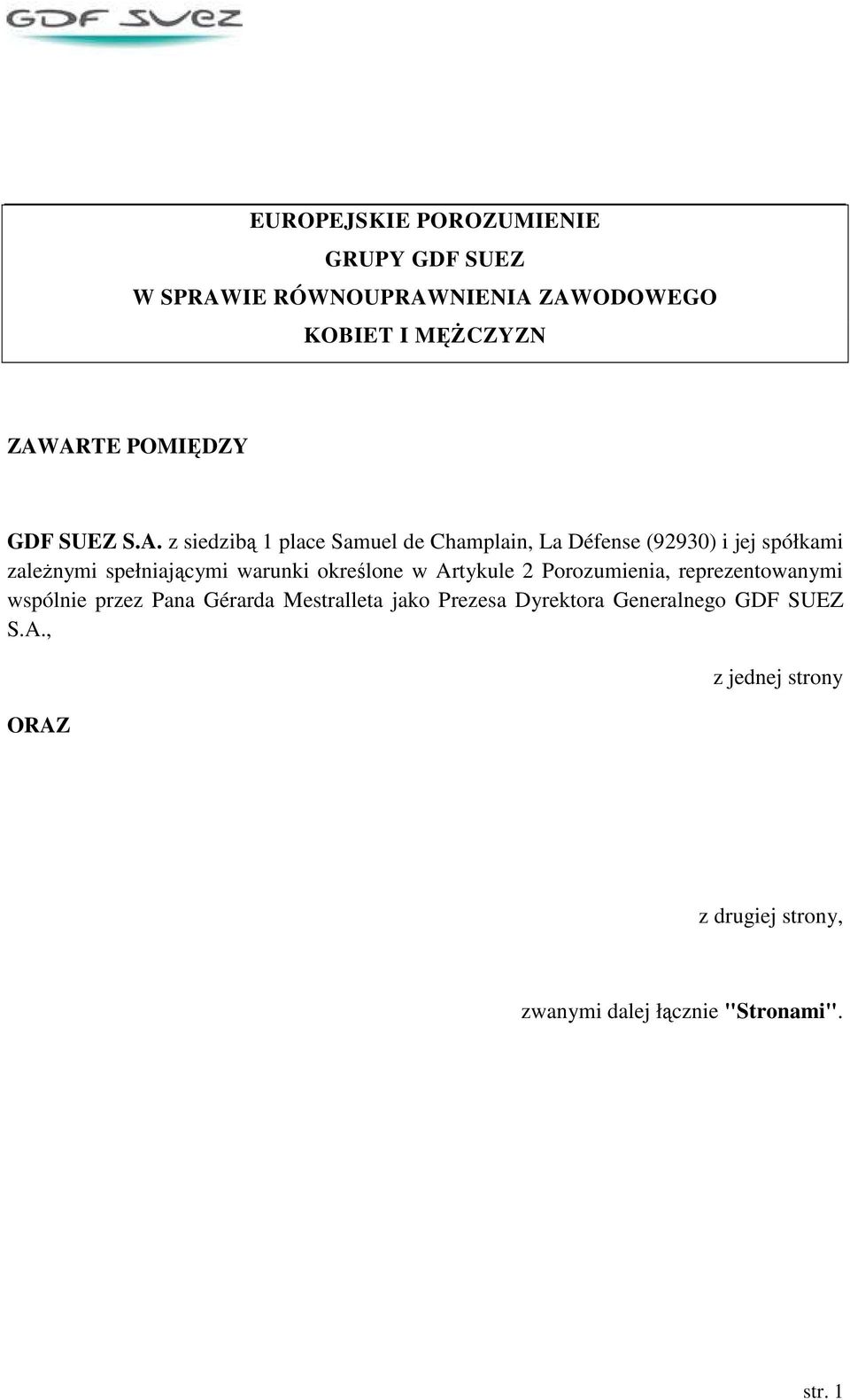 z siedzibą 1 place Samuel de Champlain, La Défense (92930) i jej spółkami zaleŝnymi spełniającymi warunki