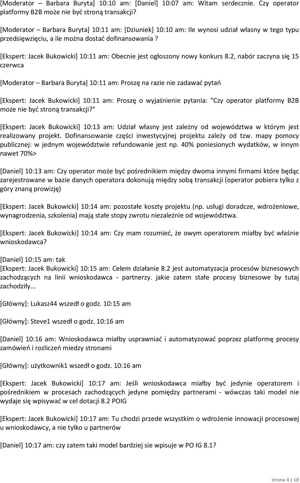 [Ekspert: Jacek Bukowicki] 10:11 am: Obecnie jest ogłoszony nowy konkurs 8.