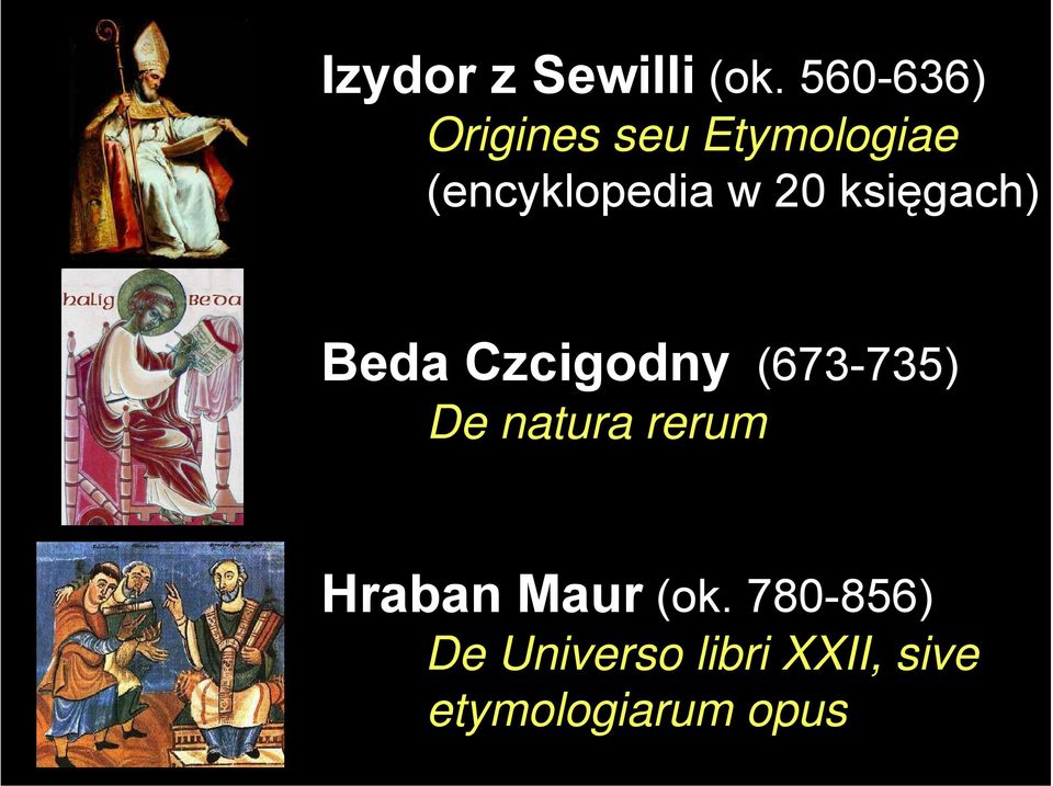 20 księgach) Beda Czcigodny (673-735) De natura
