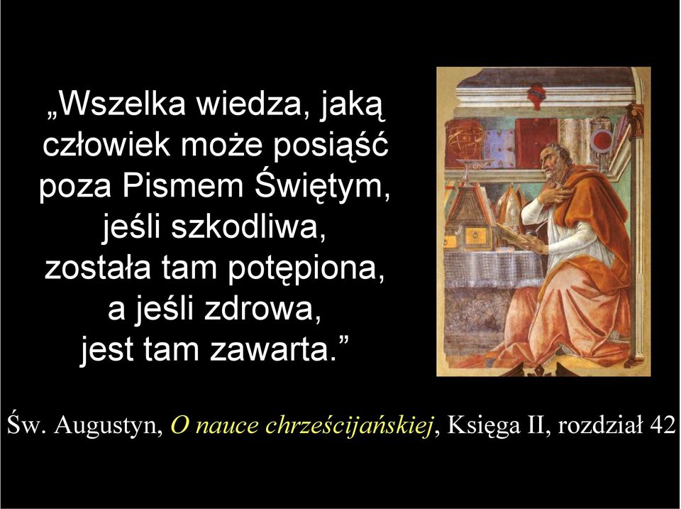potępiona, a jeśli zdrowa, jest tam zawarta. Św.