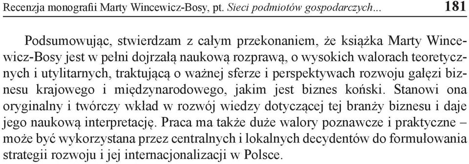 utylitarnych, traktującą o ważnej sferze i perspektywach rozwoju gałęzi biznesu krajowego i międzynarodowego, jakim jest biznes koński.