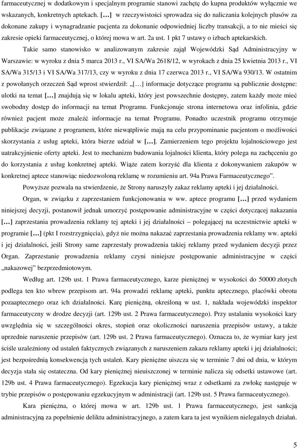 farmaceutycznej, o której mowa w art. 2a ust. 1 pkt 7 ustawy o izbach aptekarskich.
