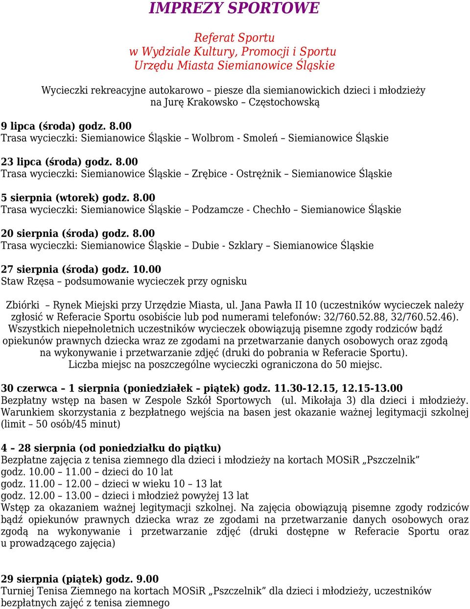 8.00 Trasa wycieczki: Siemianowice Śląskie Podzamcze - Chechło Siemianowice Śląskie 20 sierpnia (środa) godz. 8.