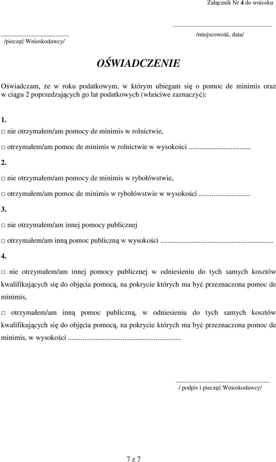 nie otrzymałem/am pomocy de minimis w rybołówstwie, otrzymałem/am pomoc de minimis w rybołówstwie w wysokości... 3.