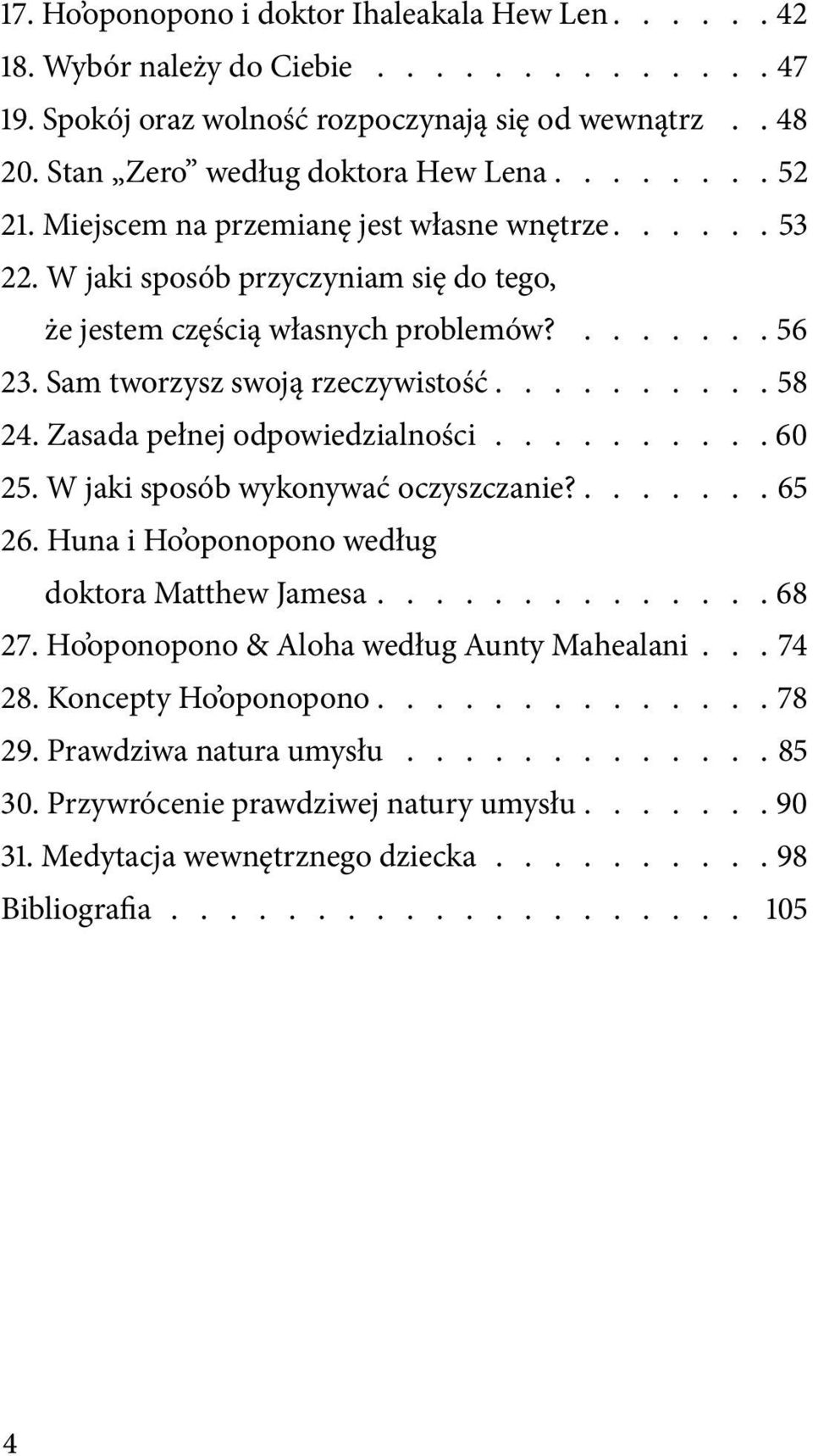 Sam tworzysz swoją rzeczywistość 58 24. Zasada pełnej odpowiedzialności 60 25. W jaki sposób wykonywać oczyszczanie? 65 26.