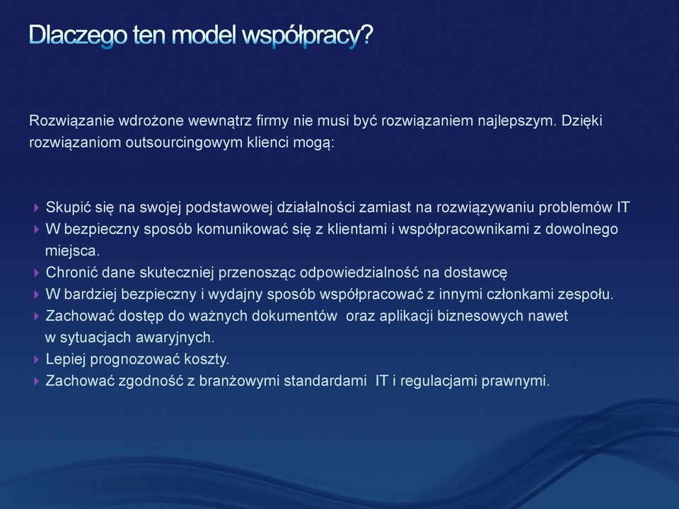 komunikować się z klientami i współpracownikami z dowolnego miejsca.