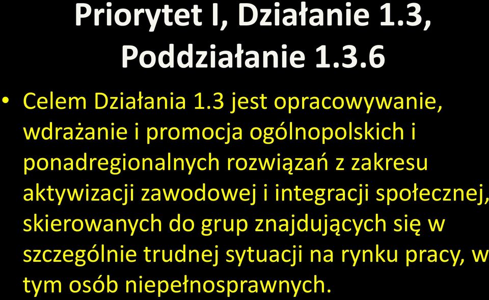 rozwiązao z zakresu aktywizacji zawodowej i integracji społecznej, skierowanych