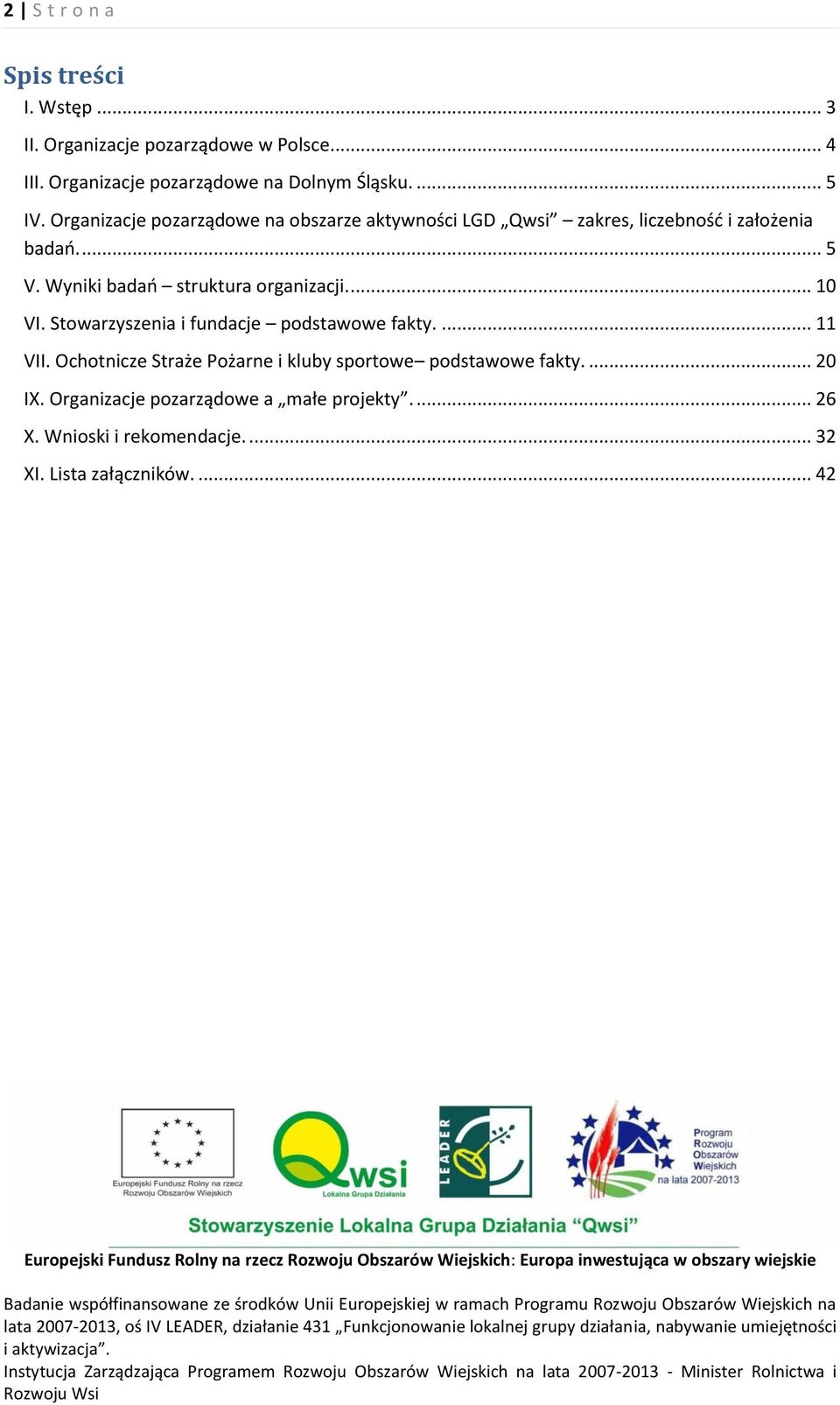 Wyniki badań struktura organizacji.... 10 VI. Stowarzyszenia i fundacje podstawowe fakty.... 11 VII.