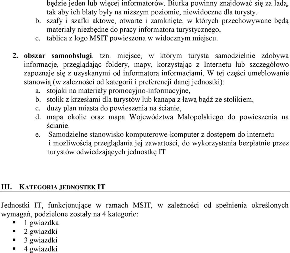 tablica z logo MSIT powieszona w widocznym miejscu. 2. obszar samoobsługi, tzn.