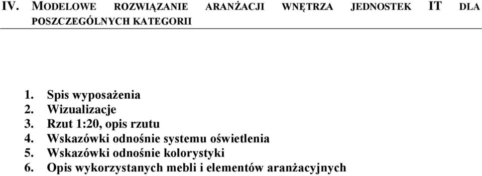 Rzut 1:20, opis rzutu 4. Wskazówki odnośnie systemu oświetlenia 5.