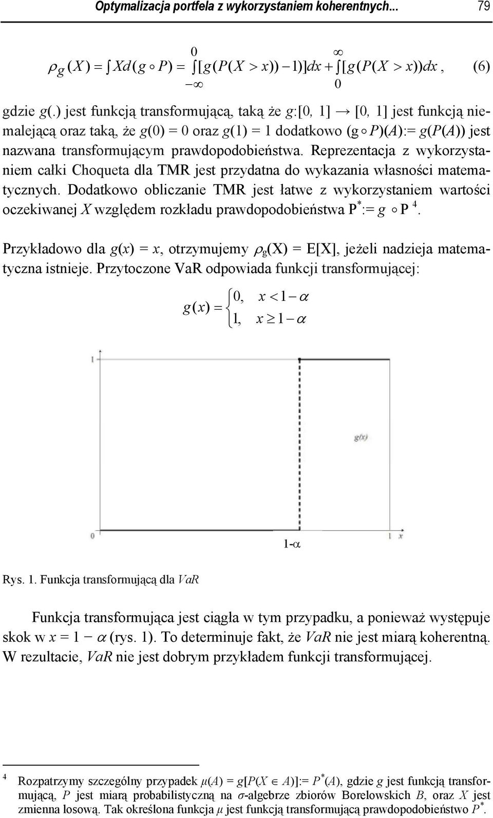 Reprezentacja z wykorzystanem całk Choqueta dla TMR jest przydatna do wykazana własnośc matematycznych.