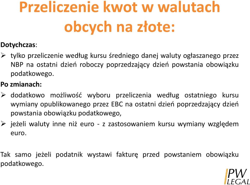 Po zmianach: dodatkowo możliwość wyboru przeliczenia według ostatniego kursu wymiany opublikowanego przez EBC na ostatni dzień