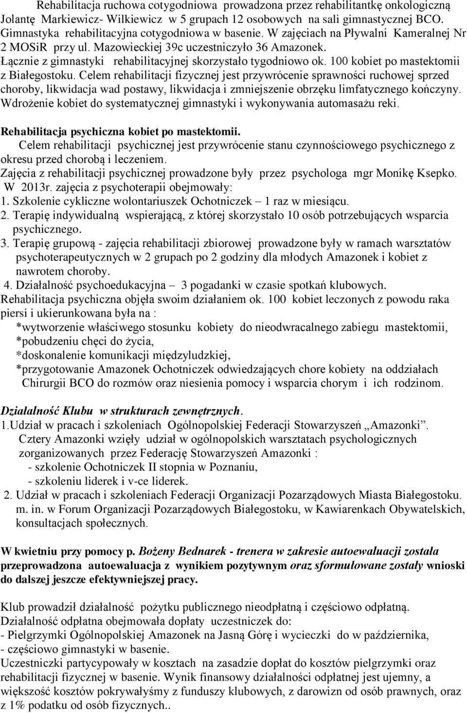 Łącznie z gimnastyki rehabilitacyjnej skorzystało tygodniowo ok. 100 kobiet po mastektomii z Białegostoku.