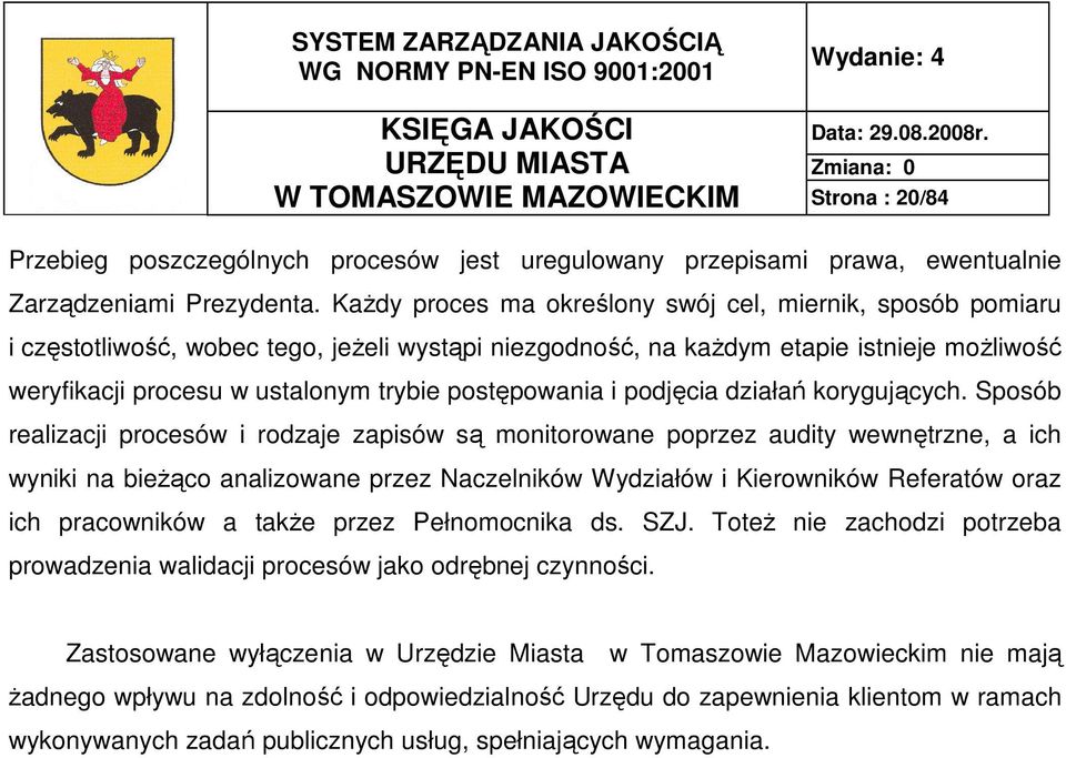 postępowania i podjęcia działań korygujących.