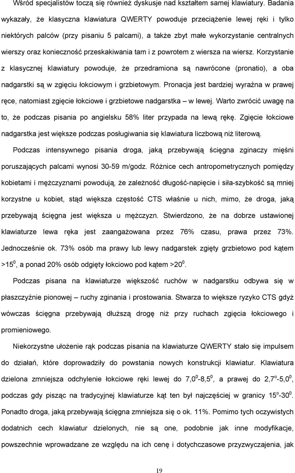 konieczność przeskakiwania tam i z powrotem z wiersza na wiersz.