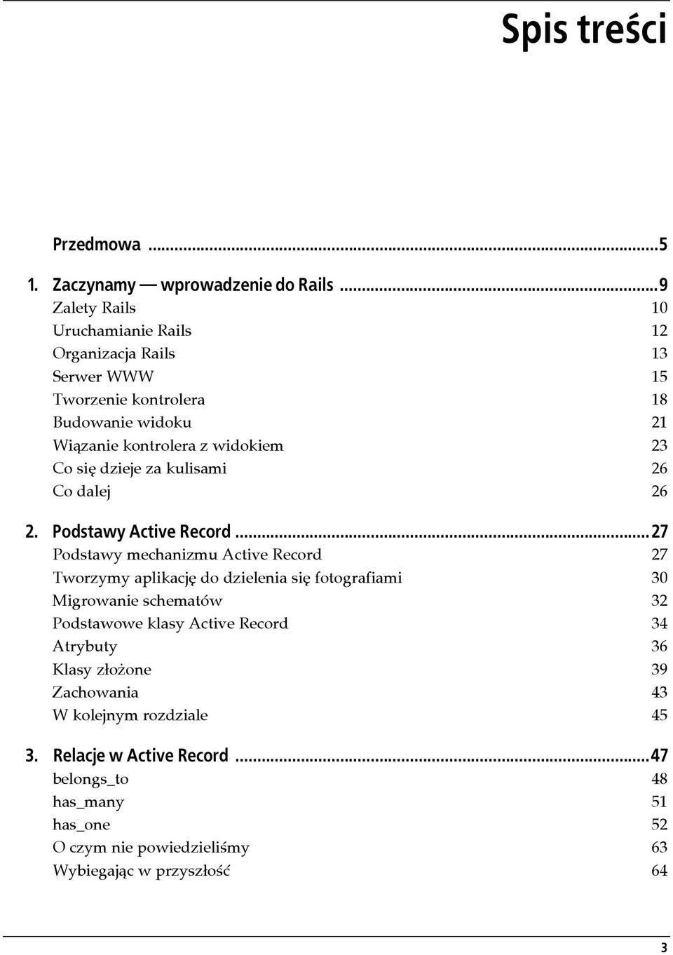 Co się dzieje za kulisami 26 Co dalej 26 2. Podstawy Active Record.