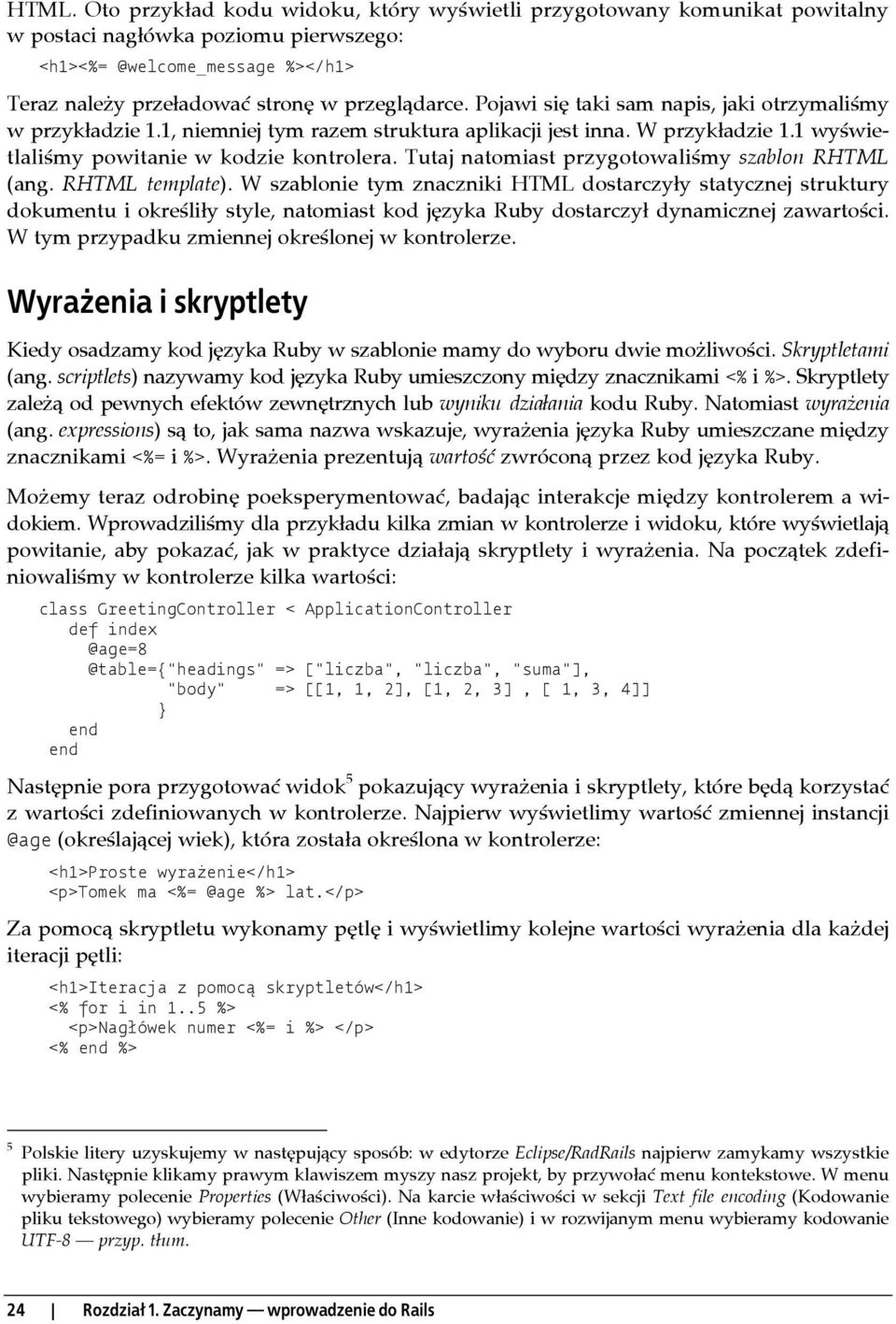 Tutaj natomiast przygotowaliśmy szablon RHTML (ang. RHTML template).