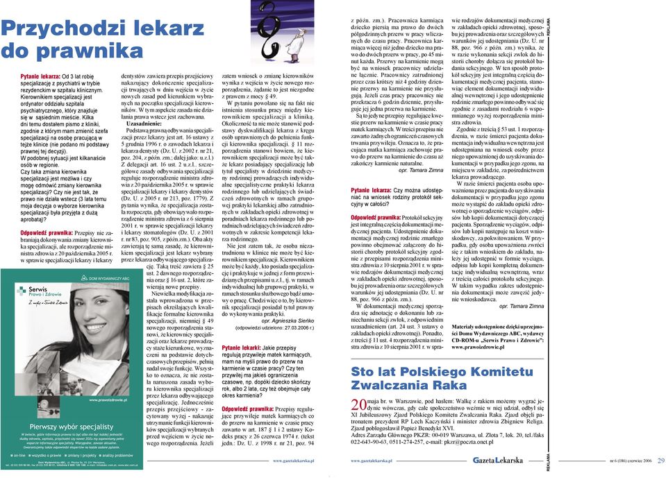 Kilka dni temu dostałem pismo z kliniki, zgodnie z którym mam zmienić szefa specjalizacji na osobę pracującą w tejże klinice (nie podano mi podstawy prawnej tej decyzji).