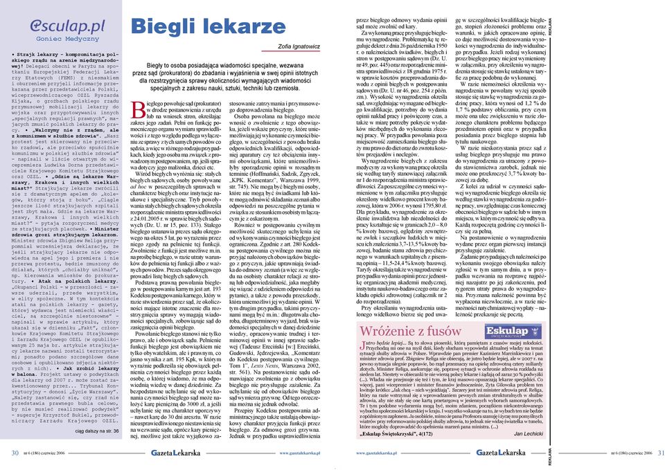 Ryszarda Kijaka, o groźbach polskiego rządu przymusowej mobilizacji lekarzy do wojska oraz przygotowywaniu innych specjalnych regulacji prawnych, mających zmusić polskich lekarzy do pracy.