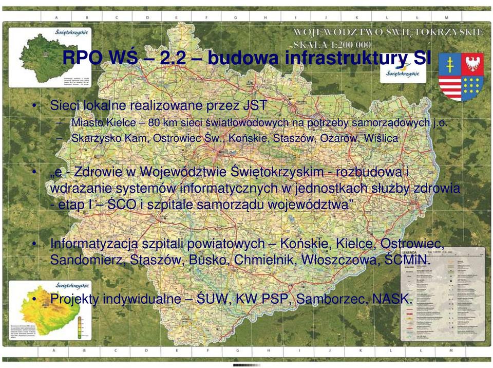 , Końskie, Staszów, Ożarów, Wiślica e - Zdrowie w Województwie Świętokrzyskim - rozbudowa i wdrażanie systemów informatycznych w