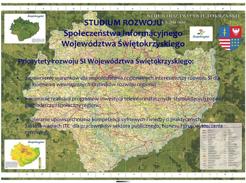 wspieranie realizacji programów inwestycji teleinformatycznych stymulujących rozwój gospodarczy i społeczny regionu; wspieranie