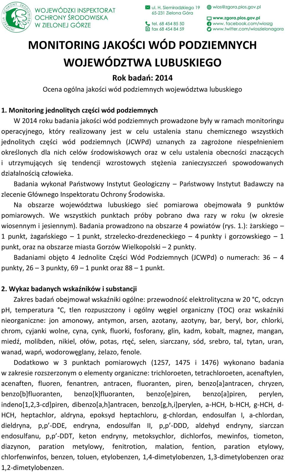 wszystkich jednolitych części wód podziemnych (JCWPd) uznanych za zagrożone niespełnieniem określonych dla nich celów środowiskowych oraz w celu ustalenia obecności znaczących i utrzymujących się