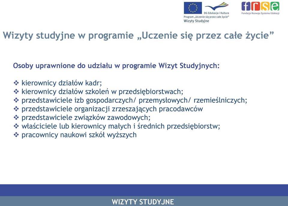 gospodarczych/ przemysłowych/ rzemieślniczych; przedstawiciele organizacji zrzeszających pracodawców