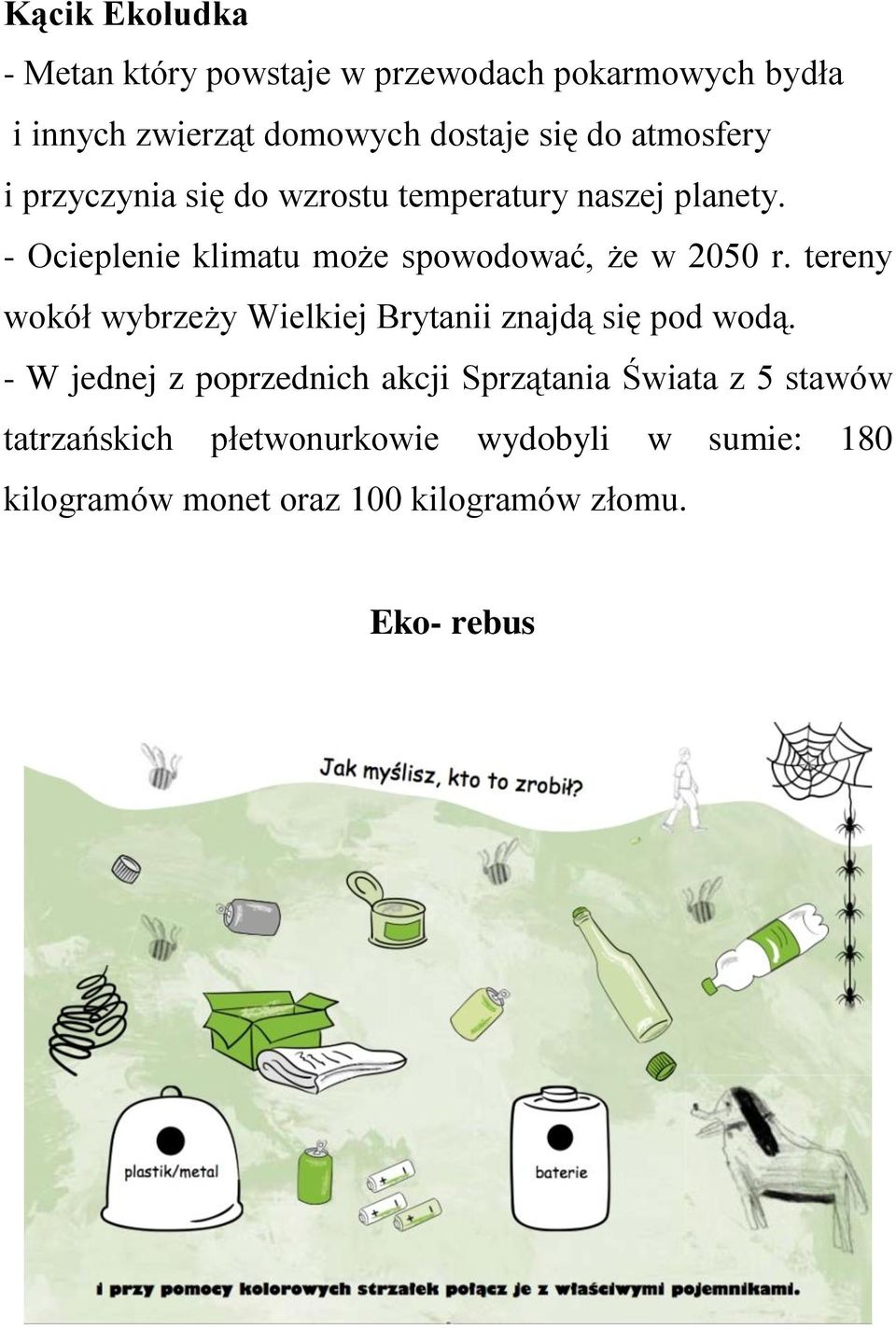 - Ocieplenie klimatu może spowodować, że w 2050 r. tereny wokół wybrzeży Wielkiej Brytanii znajdą się pod wodą.